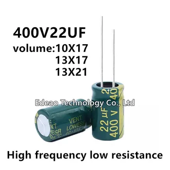 10buc/lot 400V 22UF 400V22UF 22UF400V volum: 10X17 13X17 13X21 mm frecvență joasă de Înaltă rezistență din aluminiu electrolitic condensator