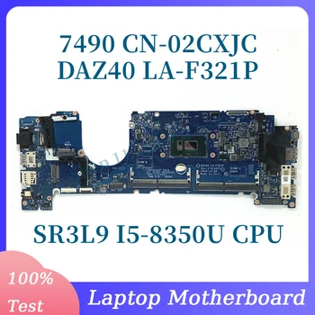 CN-02CXJC 02CXJC 2CXJC Cu SR3L9 I5-8350U CPU Placa de baza Pentru DELL 7490 Laptop Placa de baza DAZ40 LA-F321P 100% Complet de Lucru Bine