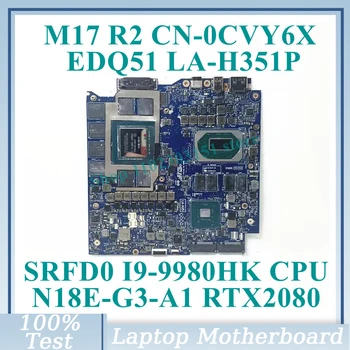 CN-0CVY6X 0CVY6X CVY6X Cu SRFD0 I9-9980HK CPU LA-H351P Pentru DELL M17 R2 Laptop Placa de baza N18E-G3-A1 RTX2080 100% Testat Bun