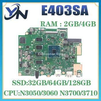 E403S Placa de baza Pentru ASUS E403SA Laptop Placa de baza N3050/N3060 N3700/N3710 SSD-64G/128G 4GB/RAM PLACA de baza de TEST OK