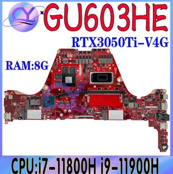 GU603HE Laptop Placa de baza Pentru Asus ROG Zephyrus M16 GU603 GU603H Placa de baza Cu procesor i7-11800H i9-11900H RTX3050Ti/V4G 8G RAM