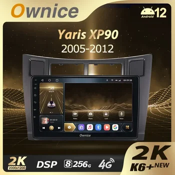 Ownice 13.3 K6 + 2K pentru Toyota Yaris XP90 2005 - 2012 Radio Auto Multimedia Player Video Navi Stereo, GPS, Android 12 Nu 2din 2 Din