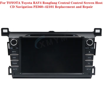 Pentru TOYOTA Toyota RAV4 Rongfang Centrală de Control Ecran Gazdă CD-ul de Navigație PZ360-42101 Înlocuirea și Repararea
