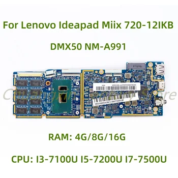 Potrivit pentru Lenovo Ideapad Miix 720-12IKB laptop placa de baza DMX50 NM-A991 cu CPU: I3-7100U I5-7200U I7-7500U RAM: 4G/8G/16G