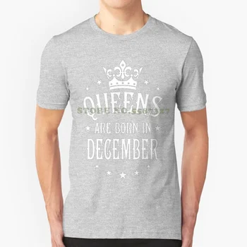 Reginele Sunt Născut În Decembrie Fericit Ziua De Naștere A Reginei Grafic Personalizat Amuzant Vânzare Fierbinte Tricou Capricorn Saggitarius Izvor De Crăciun